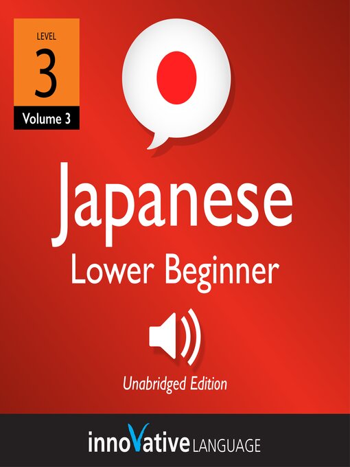 Title details for Learn Japanese: Level 3: Lower Beginner Japanese by Innovative Language Learning, LLC - Available